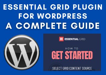 The Essential Grid Plugin for WordPress: A Complete Guide