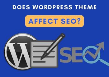 Does WordPress Theme Affect SEO?