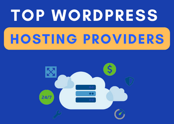 Top WordPress Hosting Providers: Making Your Choice Easy