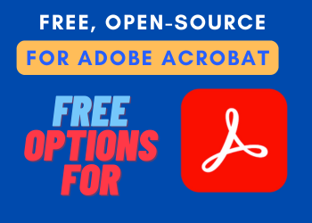 Free and Open-Source Alternatives to Adobe Acrobat for PDF Editing and Viewing