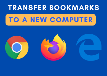 How to Transfer Bookmarks to a New Computer in Chrome, Firefox, and Edge